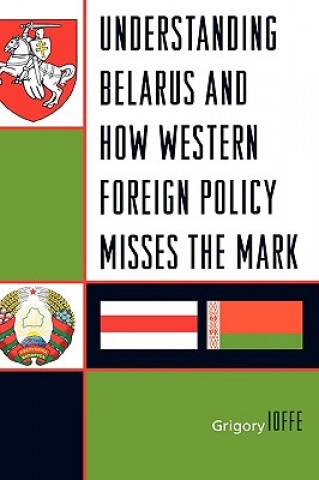 Carte Understanding Belarus and How Western Foreign Policy Misses the Mark Grigory Ioffe