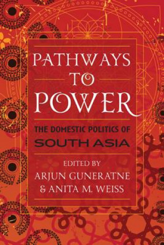 Kniha Pathways to Power Arjun Guneratne