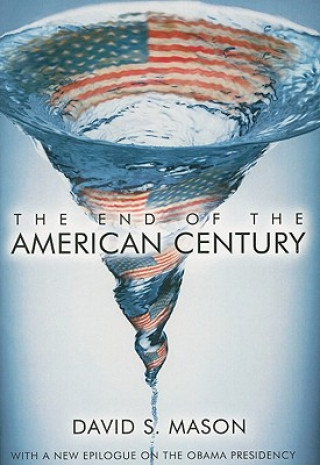 Kniha End of the American Century David S. Mason