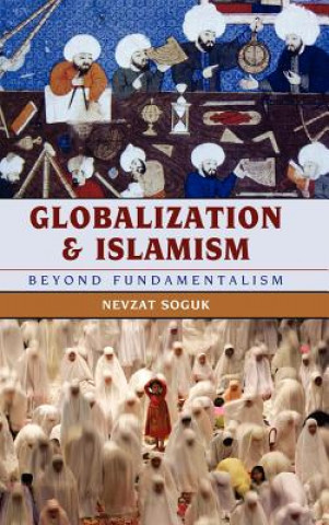 Carte Globalization and Islamism Nevzat Soguk