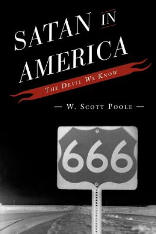 Könyv Satan in America W. Scott Poole