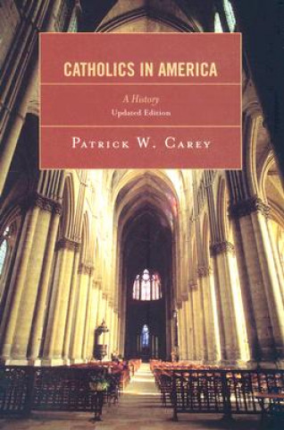 Book Catholics in America Patrick W. Carey