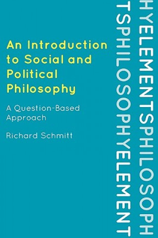 Könyv Introduction to Social and Political Philosophy Richard Schmitt