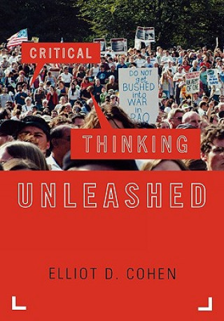 Carte Critical Thinking Unleashed Elliot D. Cohen