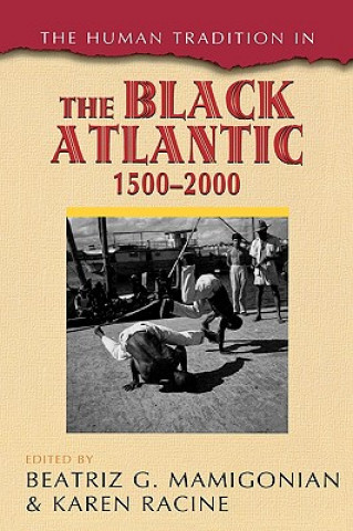 Carte Human Tradition in the Black Atlantic, 1500-2000 Beatriz Mamigonian