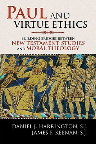 Könyv Paul and Virtue Ethics Daniel S. J. Harrington