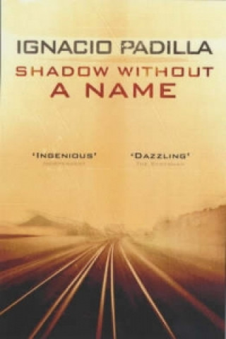 Knjiga Shadow Without A Name Ignacio Padilla