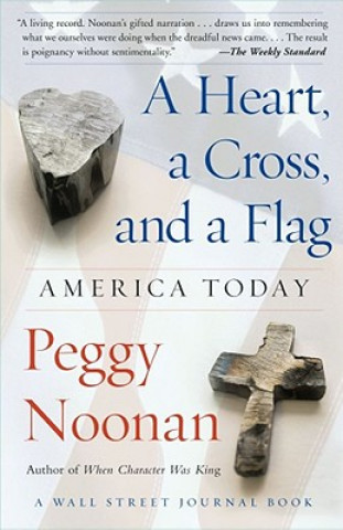 Kniha Heart, a Cross, and a Flag Peggy Noonan