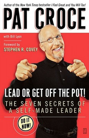 Kniha Lead or Get Off the Pot! Pat Croce