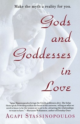 Book Gods and Goddesses in Love Agapi Stassinopoulos