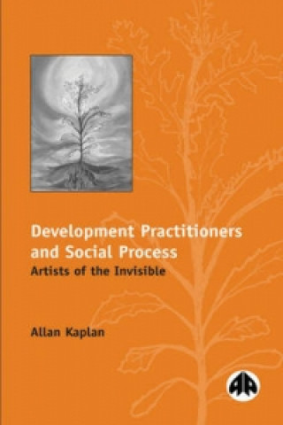 Книга Development Practitioners and Social Process Allan Kaplan