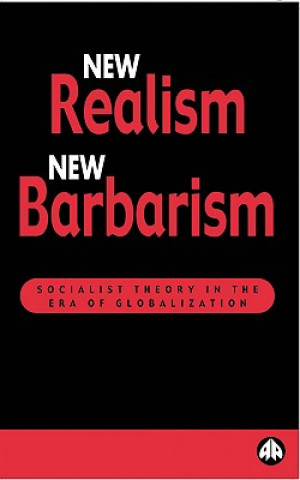 Kniha New Realism, New Barbarism Boris Kagarlitsky