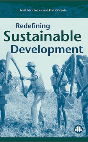 Książka Redefining Sustainable Development Neil Middleton