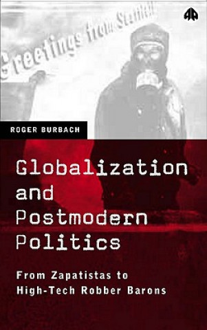 Libro Globalization and Postmodern Politics Roger Burbach