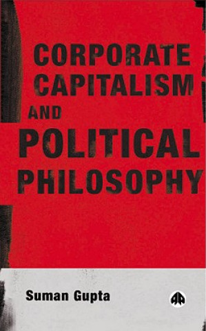 Книга Corporate Capitalism and Political Philosophy Suman Gupta