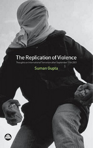 Книга Replication of Violence Suman Gupta