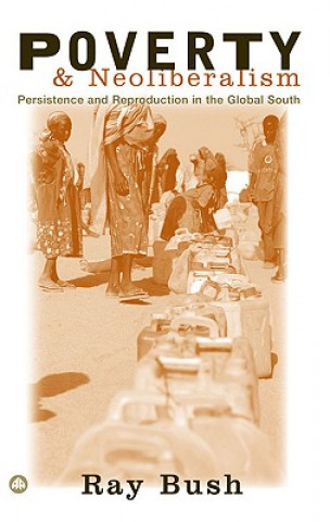 Buch Poverty and Neoliberalism Ray Bush