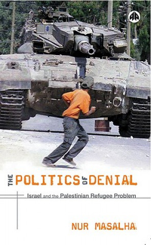 Kniha Politics of Denial Nur Masalha