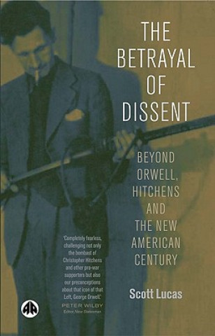 Kniha Betrayal of Dissent Scott Lucas