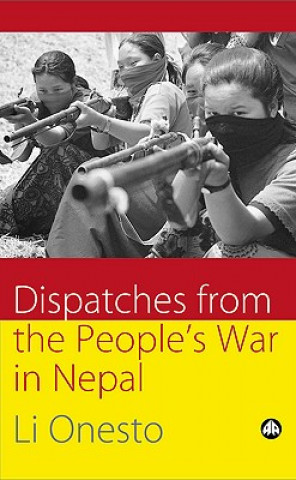 Könyv Dispatches From the People's War in Nepal Li Onesto