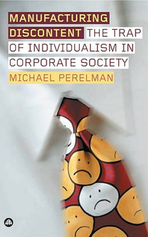 Kniha Manufacturing Discontent Michael Perelman