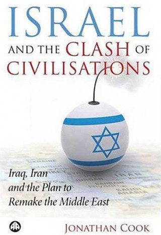 Książka Israel and the Clash of Civilisations Jonathan Cook