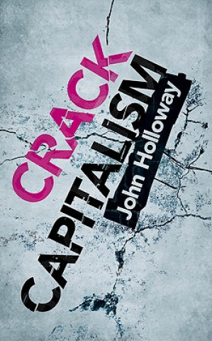 Könyv Crack Capitalism John Holloway
