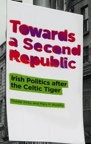 Kniha Towards a Second Republic Peadar Kirby