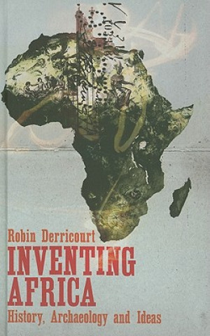 Kniha Inventing Africa Robin Derricourt