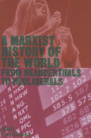 Carte Marxist History of the World Neil Faulkner