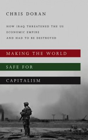 Livre Making the World Safe for Capitalism Christopher Doran