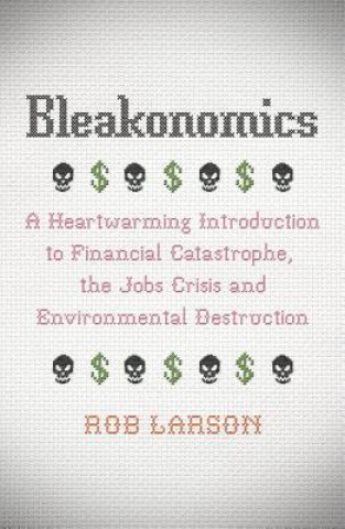 Buch Bleakonomics Rob Larson
