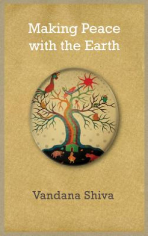 Kniha Making Peace with the Earth Vandana Shiva