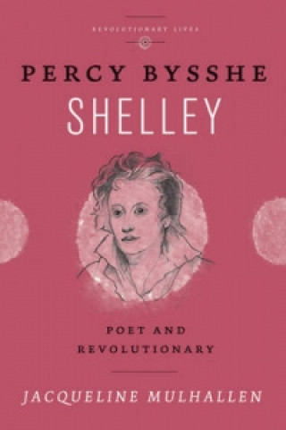 Knjiga Percy Bysshe Shelley Jacqueline Mulhallen