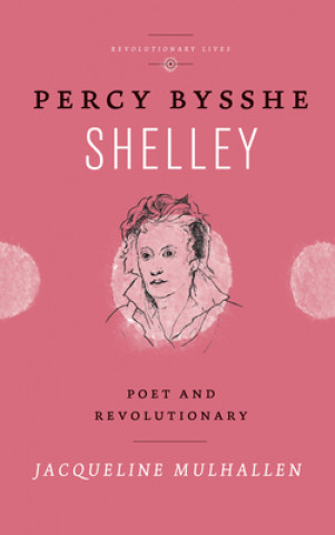 Knjiga Percy Bysshe Shelley Jacqueline Mulhallen