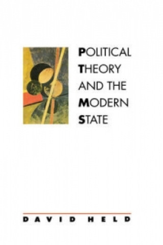 Kniha Political Theory and the Modern State David Held