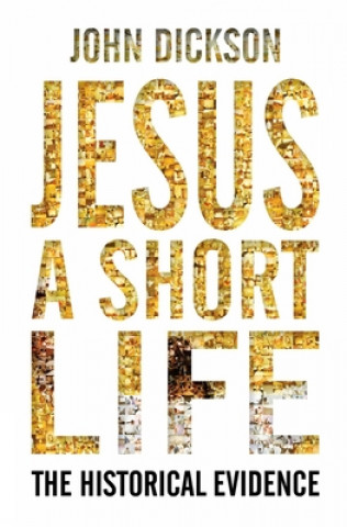 Kniha Jesus: a Short Life John Dickson