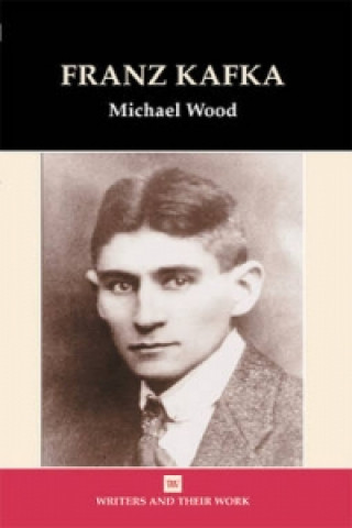 Kniha Franz Kafka Michael Wood