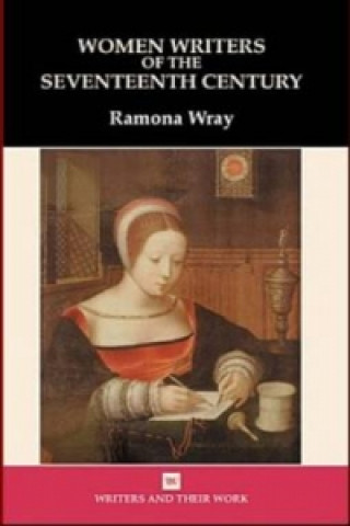 Книга Women Writers of the 17th Century Ramona Wray