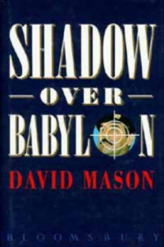 Kniha Shadow Over Babylon David Mason