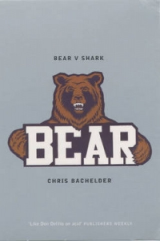Könyv Bear v.Shark Chris Bachelder