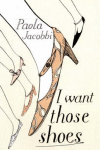 Libro I Want Those Shoes Paola Jacobbi