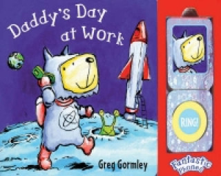 Livre Daddy's Day at Work Greg Gormley