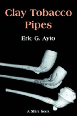 Książka Clay Tobacco Pipes Eric G. Ayto