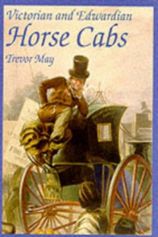 Carte Victorian and Edwardian Cabs Trevor May