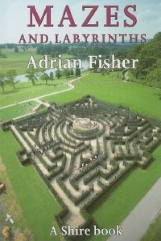 Kniha Mazes and Labyrinths Adrian Fisher