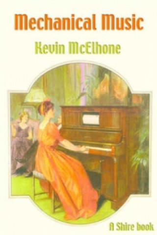 Kniha Mechanical Music Kevin McElhone