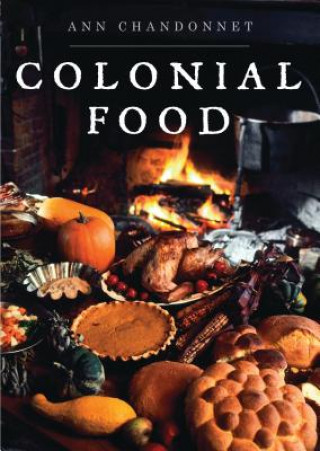 Książka Colonial Food Ann Chandonnet