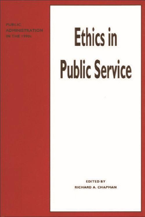 Carte Ethics in Public Service Richard A. Chapman
