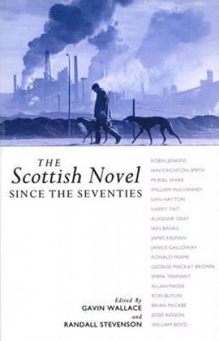 Carte Scottish Novel Since the Seventies Gavin Wallace